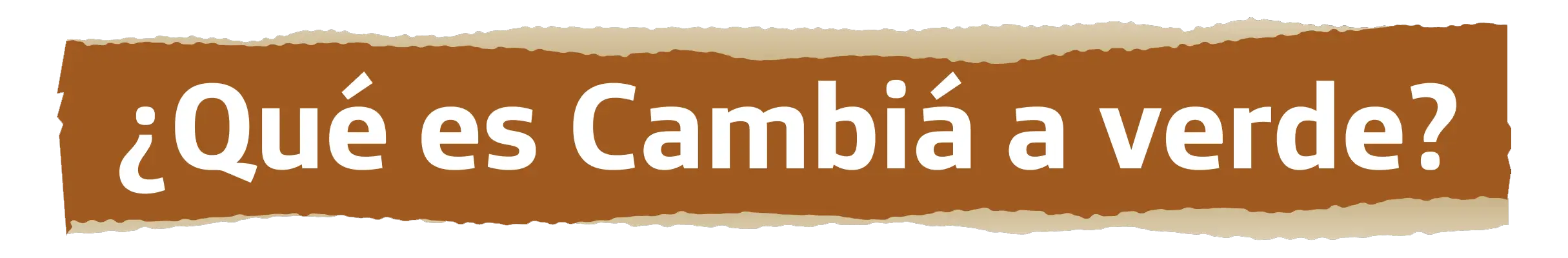 ¿Qué es cambiá a verde?